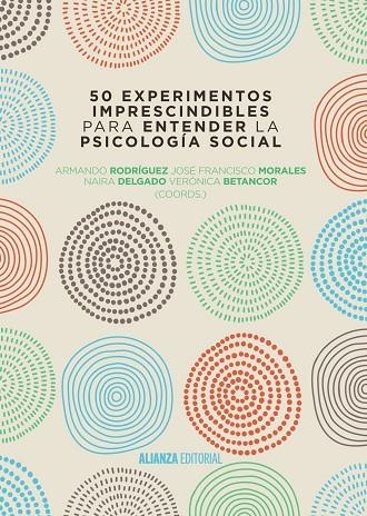 50 EXPERIMENTOS IMPRESCINDIBLES PARA ENTENDER LA PSICOLOGÍA SOCIAL | 9788491044338 | RODRÍGUEZ PÉREZ, ARMANDO/MORALES DOMÍNGUEZ, JOSÉ FRANCISCO/DELGADO RODRÍGUEZ, NAIRA/BETANCORT RODRÍG | Llibreria Online de Banyoles | Comprar llibres en català i castellà online