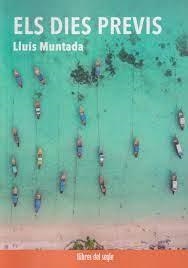 ELS DIES PREVIS | 9788481280487 | MUNTADA, LLUÍS | Llibreria Online de Banyoles | Comprar llibres en català i castellà online