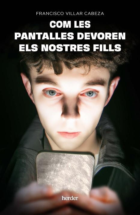 COM LES PANTALLES DEVOREN ELS NOSTRES FILLS | 9788425450990 | VILLAR CABEZA, FRANCISCO | Llibreria Online de Banyoles | Comprar llibres en català i castellà online