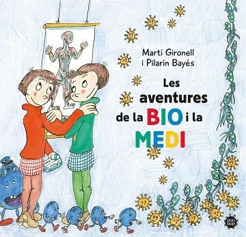 LES AVENTURES DE LA BIO I LA MEDI | 9788413896786 | GIRONELL, MARTÍ/BAYÉS, PILARÍN | Llibreria Online de Banyoles | Comprar llibres en català i castellà online