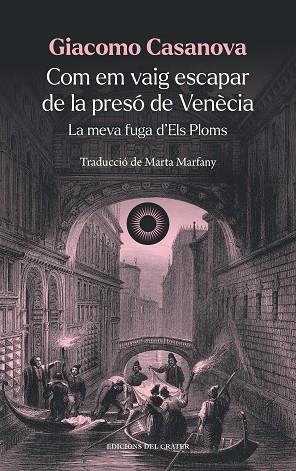 COM EM VAIG ESCAPAR DE LA PRESÓ DE VENÈCIA | 9788412450385 | CASANOVA, GIACOMO | Llibreria Online de Banyoles | Comprar llibres en català i castellà online