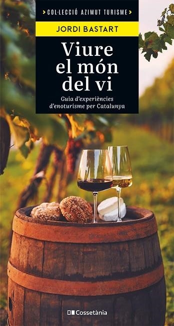 VIURE EL MÓN DEL VI | 9788413563138 | BASTART I CASSÉ, JORDI | Llibreria Online de Banyoles | Comprar llibres en català i castellà online