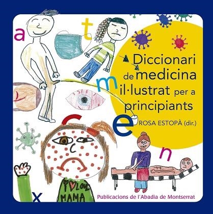 DICCIONARI DE MEDICINA IL·LUSTRAT PER A PRINCIPIANTS | 9788491912965 | ESTOPÀ, ROSA | Llibreria Online de Banyoles | Comprar llibres en català i castellà online