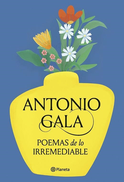 POEMAS DE LO IRREMEDIABLE | 9788408276715 | GALA, ANTONIO | Llibreria Online de Banyoles | Comprar llibres en català i castellà online