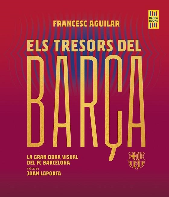 ELS TRESORS DEL BARÇA | 9788419430076 | AGUILAR, FRANCESC | Llibreria L'Altell - Llibreria Online de Banyoles | Comprar llibres en català i castellà online - Llibreria de Girona