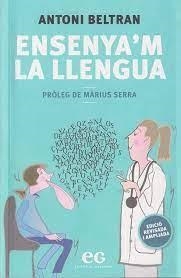 ENSENYA'M LA LLENGUA | 9788419292186 | BELTRAN GENESCÀ, ANTONI | Llibreria L'Altell - Llibreria Online de Banyoles | Comprar llibres en català i castellà online - Llibreria de Girona