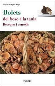 BOLETS, DEL BOSC A LA TAULA (EDICIÓN EN CATALÁN) | 9788417116798 | MIQUEL MARQUEZ MOYA | Llibreria Online de Banyoles | Comprar llibres en català i castellà online