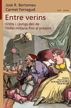 ENTRE VERINS. CRIMS I CÀSTIGS DES DE L’EDAT MITJANA FINS AL PRESENT | 9788413585550 | CARMEL FERRAGUD/JOSÉ R. BERTOMEU | Llibreria Online de Banyoles | Comprar llibres en català i castellà online