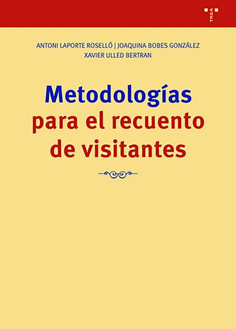 METODOLOGÍAS PARA EL RECUENTO DE VISITANTES | 9788418932021 | LAPORTE ROSELLÓ, ANTONI/BOBES GONZÁLEZ, JOAQUINA/ULLED BERTRAN, XAVIER | Llibreria Online de Banyoles | Comprar llibres en català i castellà online