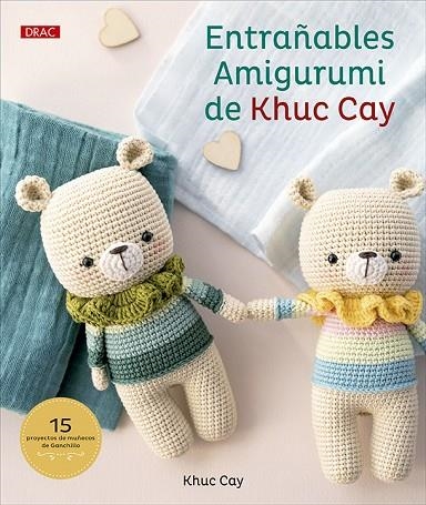 ENTRAÑABLES AMIGURUMI DE KHUC  CAY | 9788498746853 | CAY, KHUC | Llibreria Online de Banyoles | Comprar llibres en català i castellà online