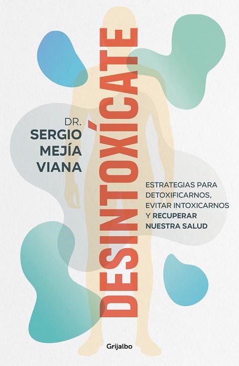 DESINTOXÍCATE | 9788425364853 | MEJÍA VIANA, DR. SERGIO | Llibreria L'Altell - Llibreria Online de Banyoles | Comprar llibres en català i castellà online - Llibreria de Girona