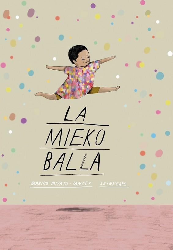 LA MIEKO BALLA | 9788411780407 | MIYATA-JANCEY, MARIKO | Llibreria L'Altell - Llibreria Online de Banyoles | Comprar llibres en català i castellà online - Llibreria de Girona