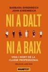 NI A DALT NI A BAIX | 9788419719089 | EHRENREICH, BARBARA ;EHRENREICH , JOHN | Llibreria Online de Banyoles | Comprar llibres en català i castellà online