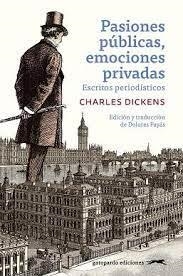 PASIONES PÚBLICAS, EMOCIONES PRIVADAS | 9788412740394 | DICKENS, CHARLES | Llibreria L'Altell - Llibreria Online de Banyoles | Comprar llibres en català i castellà online - Llibreria de Girona