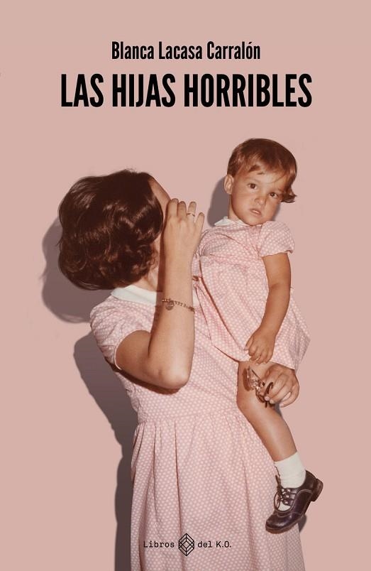 LAS HIJAS HORRIBLES | 9788419119407 | LACASA CARRALÓN, BLANCA | Llibreria L'Altell - Llibreria Online de Banyoles | Comprar llibres en català i castellà online - Llibreria de Girona