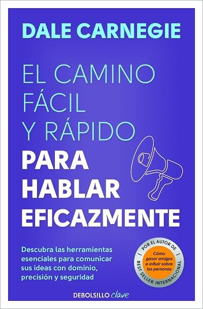 CAMINO FÁCIL Y RÁPIDO PARA HABLAR EFICAZMENTE, EL | 9788466370660 | CARNEGIE, DALE | Llibreria L'Altell - Llibreria Online de Banyoles | Comprar llibres en català i castellà online - Llibreria de Girona