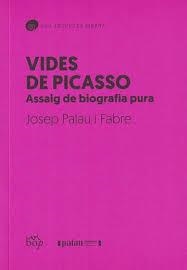 VIDES DE PICASSO | 9788412619782 | PALAU I FABRE, JOSEP | Llibreria Online de Banyoles | Comprar llibres en català i castellà online