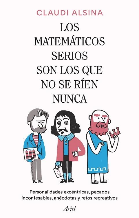 LOS MATEMÁTICOS SERIOS SON LOS QUE NO SE RÍEN NUNCA | 9788434437326 | ALSINA, CLAUDI | Llibreria Online de Banyoles | Comprar llibres en català i castellà online