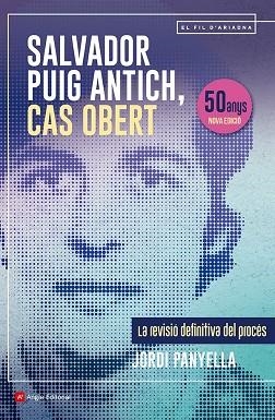 SALVADOR PUIG ANTICH, CAS OBERT | 9788410112117 | PANYELLA FERRERES, JORDI | Llibreria L'Altell - Llibreria Online de Banyoles | Comprar llibres en català i castellà online - Llibreria de Girona