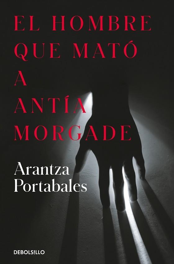 EL HOMBRE QUE MATÓ A ANTÍA MORGADE (INSPECTORES ABAD Y BARROSO 3) | 9788466373258 | PORTABALES, ARANTZA | Llibreria Online de Banyoles | Comprar llibres en català i castellà online