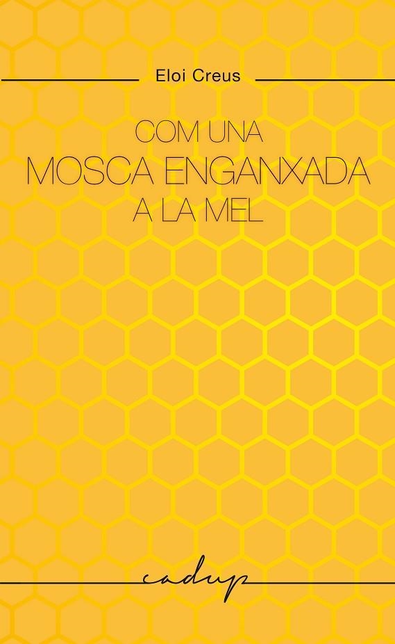 COM UNA MOSCA ENGANXADA A LA MEL | 9788412791129 | CREUS SABATER, ELOI | Llibreria Online de Banyoles | Comprar llibres en català i castellà online