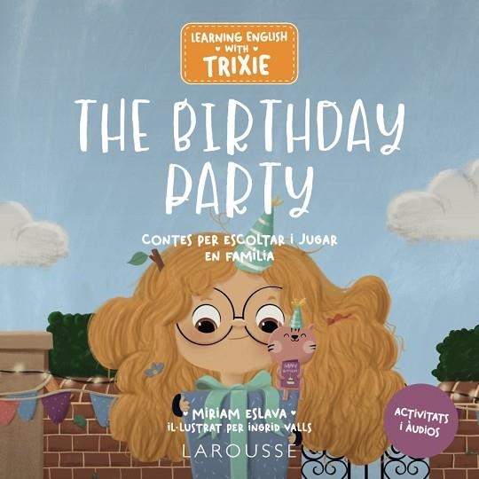 LEARNING ENGLISH WITH TRIXIE. THE BIRTHDAY PARTY | 9788419739698 | ESLAVA, MIRIAM | Llibreria L'Altell - Llibreria Online de Banyoles | Comprar llibres en català i castellà online - Llibreria de Girona