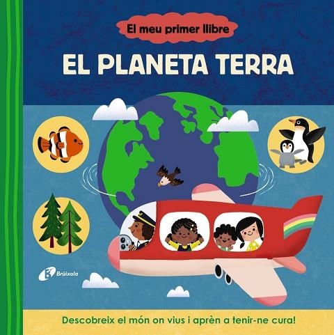 EL MEU PRIMER LLIBRE. EL PLANETA TERRA | 9788413493114 | VARIOS AUTORES | Llibreria Online de Banyoles | Comprar llibres en català i castellà online