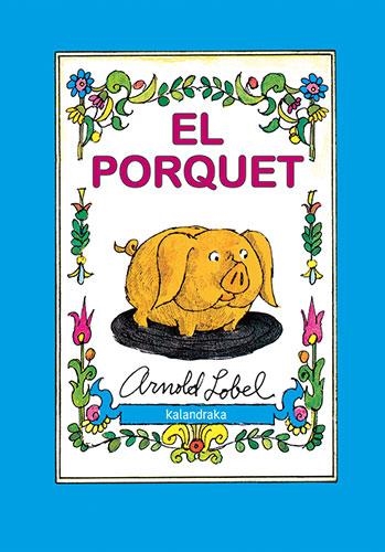 EL PORQUET | 9788418558863 | LOBEL, ARNOLD | Llibreria L'Altell - Llibreria Online de Banyoles | Comprar llibres en català i castellà online - Llibreria de Girona