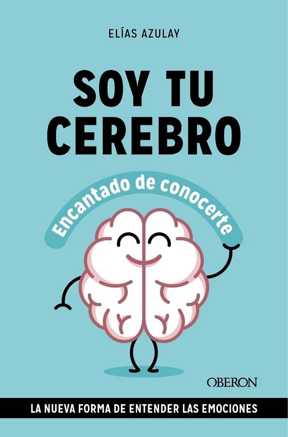 SOY TU CEREBRO, ENCANTADO DE CONOCERTE | 9788441549494 | AZULAY TAPIERO, ELÍAS | Llibreria Online de Banyoles | Comprar llibres en català i castellà online