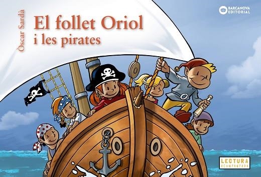 EL FOLLET ORIOL I LES PIRATES | 9788448963200 | SARDÀ, ÒSCAR | Llibreria L'Altell - Llibreria Online de Banyoles | Comprar llibres en català i castellà online - Llibreria de Girona