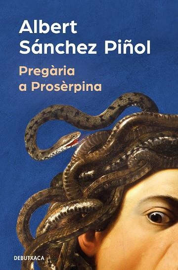 PREGÀRIA A PROSÈRPINA | 9788419394316 | SÁNCHEZ PIÑOL, ALBERT | Llibreria Online de Banyoles | Comprar llibres en català i castellà online