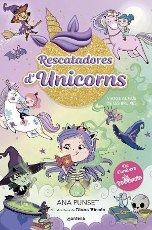 RESCATADORES D'UNICORNS 3 - VIATGE AL PAÍS DE LES BRUIXES | 9788419746702 | PUNSET, ANA | Llibreria L'Altell - Llibreria Online de Banyoles | Comprar llibres en català i castellà online - Llibreria de Girona