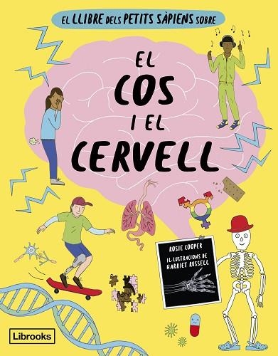 EL LLIBRE DELS PETITS SÀPIENS SOBRE EL COS I EL CERVELL | 9788412725384 | COOPER, ROSIE | Llibreria Online de Banyoles | Comprar llibres en català i castellà online