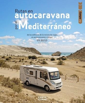 RUTAS EN AUTOCARAVANA POR EL MEDITERRÁNEO | 9788491585930 | BELTRÁN MONJE, LOLI/RODRÍGUEZ MARTÍNEZ, CONRADO | Llibreria L'Altell - Llibreria Online de Banyoles | Comprar llibres en català i castellà online - Llibreria de Girona