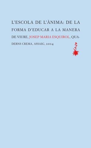 L'ESCOLA DE L'ÀNIMA | 9788477276845 | ESQUIROL, JOSEP MARIA | Llibreria Online de Banyoles | Comprar llibres en català i castellà online