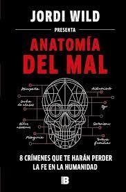 ANATOMÍA DEL MAL | 9788466671637 | WILD, JORDI | Llibreria Online de Banyoles | Comprar llibres en català i castellà online