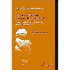 ¿CÓMO SE HICIERON LOS DERECHOS HUMANOS? | 9789872837983 | RABINOVICH-BERKMAN/RICARDO D. | Llibreria L'Altell - Llibreria Online de Banyoles | Comprar llibres en català i castellà online - Llibreria de Girona