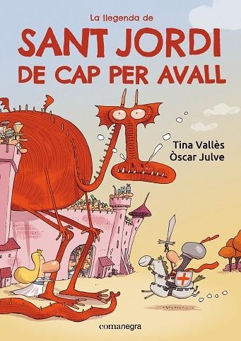 LA LLEGENDA DE SANT JORDI DE CAP PER AVALL | 9788419590985 | VALLÈS, TINA/JULVE, ÒSCAR | Llibreria Online de Banyoles | Comprar llibres en català i castellà online