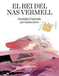 EL REI DEL NAS VERMELL | 9788412800005 | JOVER I ARMENGOL, LLUÏSA | Llibreria L'Altell - Llibreria Online de Banyoles | Comprar llibres en català i castellà online - Llibreria de Girona