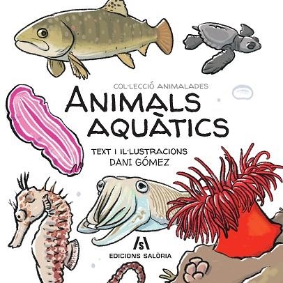 ANIMALS AQUÀTICS | 9788412644647 | GÓMEZ SALAMANCA, DANI | Llibreria Online de Banyoles | Comprar llibres en català i castellà online