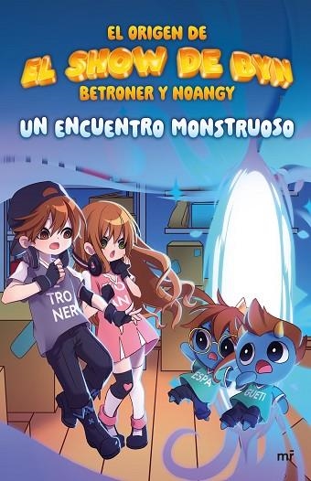 UN ENCUENTRO MONSTRUOSO | 9788427052215 | EL SHOW DE BYN, DE NOANGY Y BETRONER | Llibreria Online de Banyoles | Comprar llibres en català i castellà online