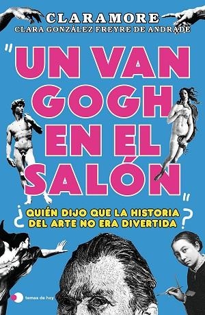 UN VAN GOGH EN EL SALÓN | 9788419812377 | GONZÁLEZ FREYRE DE ANDRADE (@CLARAMORE_), CLARA | Llibreria Online de Banyoles | Comprar llibres en català i castellà online