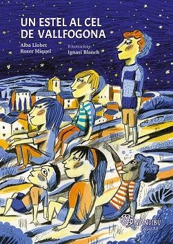 UN ESTEL AL CEL DE VALLFOGONA | 9788413035086 | LLOBET ESTÉVEZ, ALBA/MIQUEL VERDÚ, ROSER/BLANCH GISBERT, IGNASI | Llibreria Online de Banyoles | Comprar llibres en català i castellà online