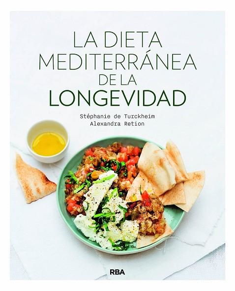 DIETA MEDITERRÁNEA DE LA LONGEVIDAD, LA | 9788490565544 | RETION, ALEXANDRA/DE TURCKHEIM, STÉPHANIE | Llibreria Online de Banyoles | Comprar llibres en català i castellà online