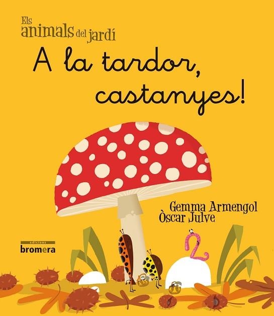 A LA TARDOR, CASTANYES! | 9788490261477 | ARMENGOL I MORELL, GEMMA | Llibreria Online de Banyoles | Comprar llibres en català i castellà online