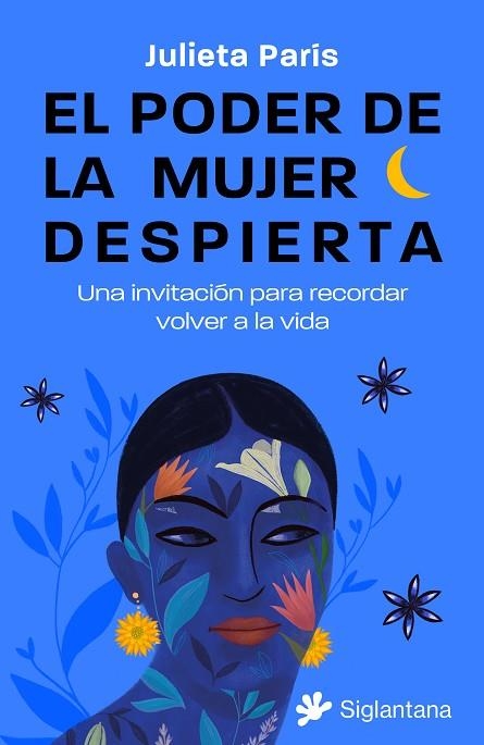 EL PODER DE LA MUJER DESPIERTA: UNA INVITACIÓN PARA RECORDAR VOLVER A LA VIDA | 9788410179158 | PARÍS, JULIETA | Llibreria L'Altell - Llibreria Online de Banyoles | Comprar llibres en català i castellà online - Llibreria de Girona