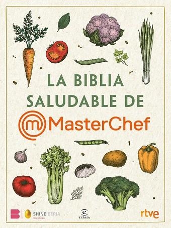 BIBLIA SALUDABLE DE MASTERCHEF, LA | 9788467072280 | SHINE/RTVE | Llibreria L'Altell - Llibreria Online de Banyoles | Comprar llibres en català i castellà online - Llibreria de Girona