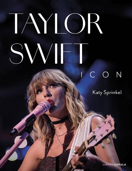 TAYLOR SWIFT ICON | 9788448040765 | SPRINKEL, KATY | Llibreria Online de Banyoles | Comprar llibres en català i castellà online