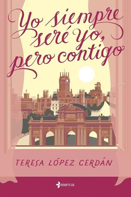 YO SIEMPRE SERÉ YO, PERO CONTIGO | 9788408285199 | LÓPEZ CERDÁN, TERESA | Llibreria Online de Banyoles | Comprar llibres en català i castellà online