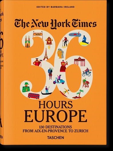 NEW YORK TIMES 36 HOURS. EUROPA (3A EDICIÓN), THE | 9783836580595 | IRELAND, BARBARA | Llibreria Online de Banyoles | Comprar llibres en català i castellà online